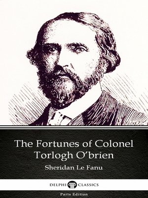 cover image of The Fortunes of Colonel Torlogh O'brien by Sheridan Le Fanu--Delphi Classics (Illustrated)